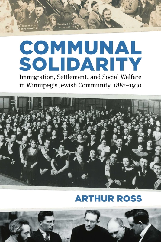 Communal Solidarity: Immigration, Settlement, and Social Welfare in Winnipeg's Jewish Community, 1882-1930: 16 (Studies in Immigration and Culture) - Image 1