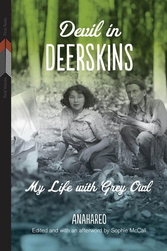 Devil in Deerskins: My Life with Grey Owl: 1 (First Voices, First Texts) - Image 1