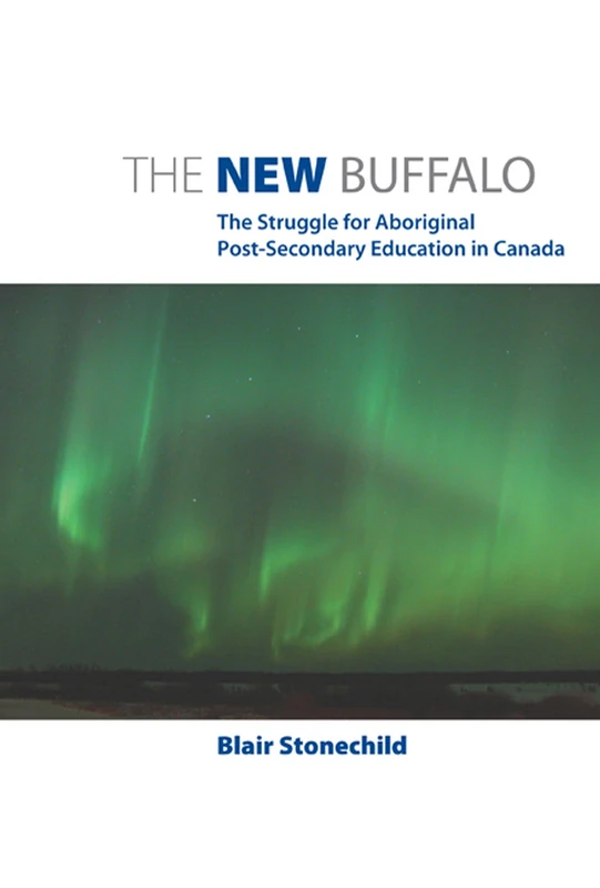 The New Buffalo: The Struggle for Aboriginal Post-Secondary Education