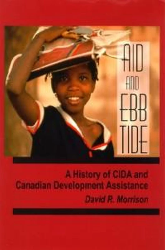 Aid and Ebb Tide: A History of CIDA and Canadian Development Assistance - Image 1