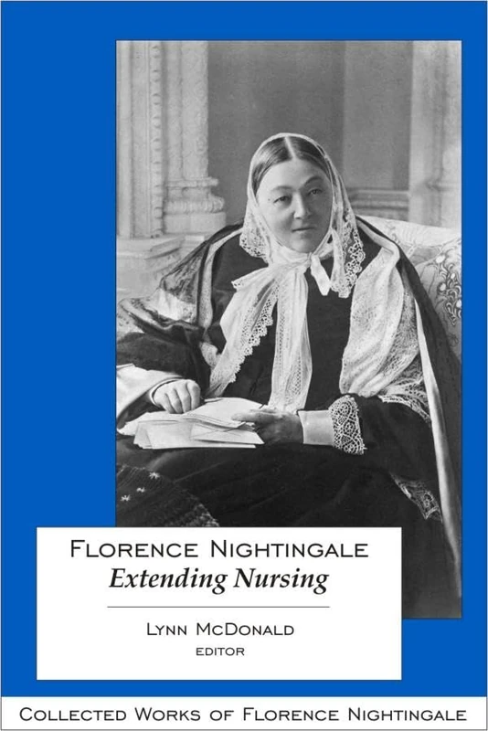 Florence Nightingale: Extending Nursing, Vol 13 - Wilfrid Laurier