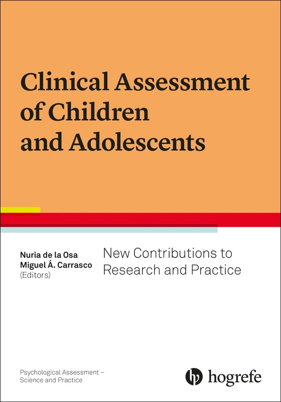 Clinical Assessment of Children and Adolescents: New Contributions to Research and Practice: 7 (Psychological Assessment - Science and Practice)