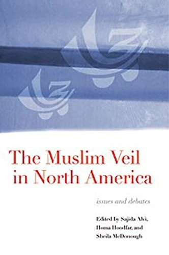 The Muslim Veil in North America: Issues and Debates