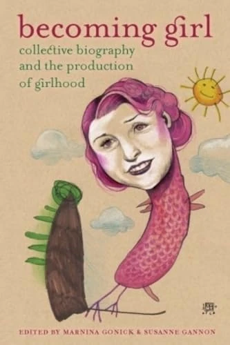 Becoming Girl: Collective Biography and the Production of Girlhood - Image 1