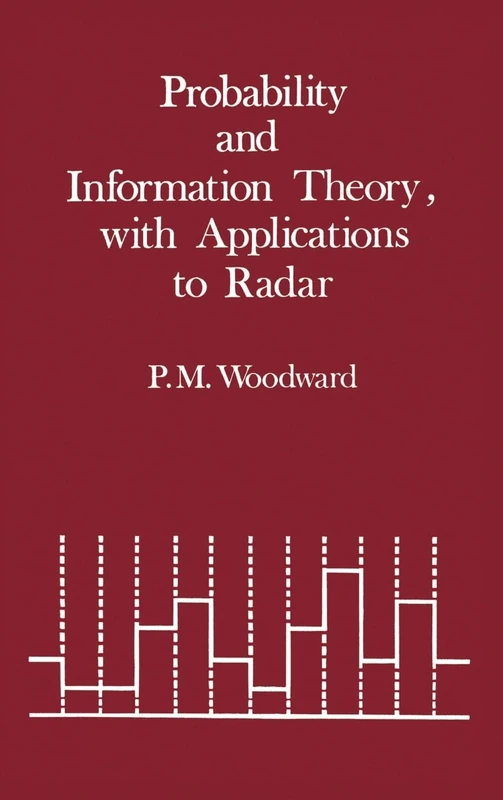 Information and Probability Theory, with Applications to Radar (Radar Library)