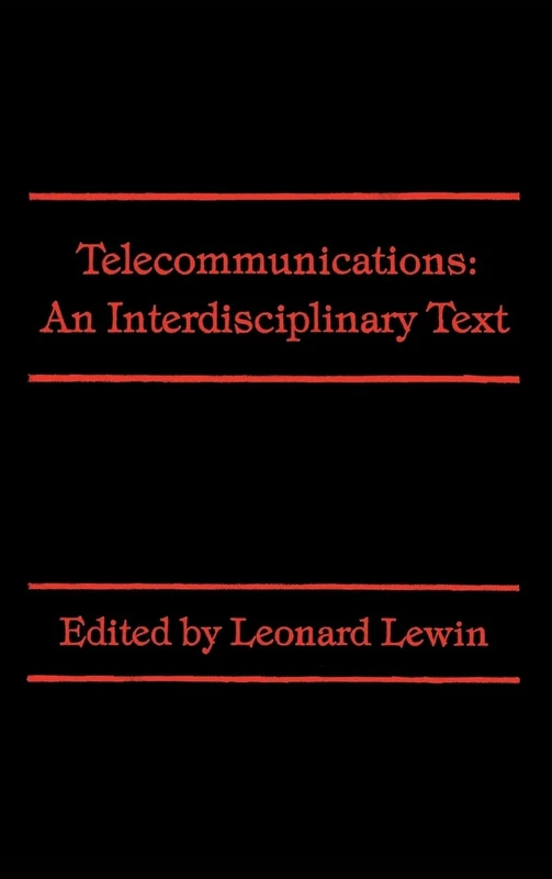 Telecommunications: An Interdisciplinary Text (Artech House Telecom Library)
