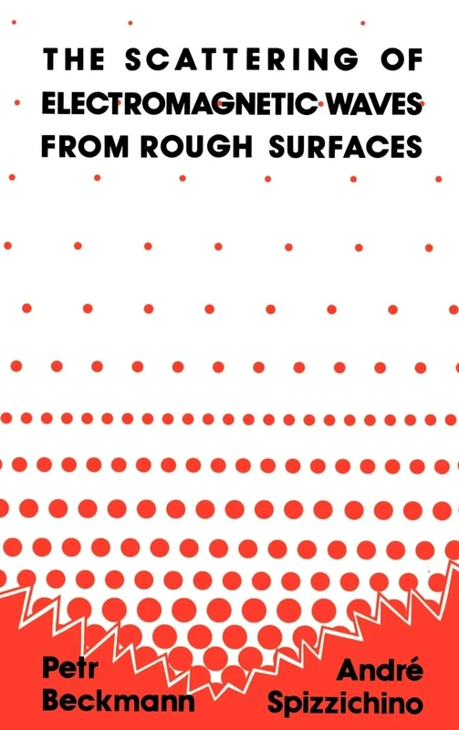 The Scattering of Electromagnetic Waves from Rough Surfaces (Radar Library)