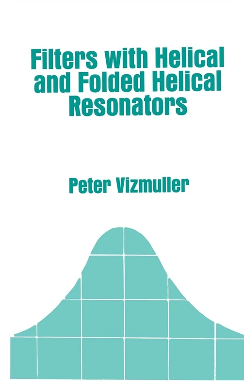 Filters with Helical and Folded Helical Resonators (Microwave Library)