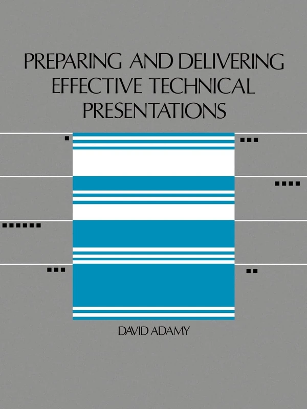 Preparing and Delivering Effective Technical Presentations (Professional development library)