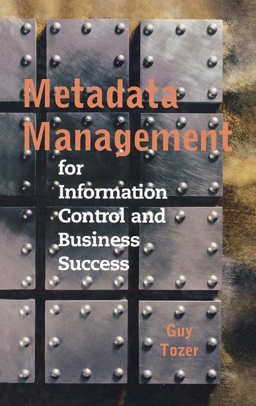 Metadata Management for Information Control and Business Success (Computing Library)