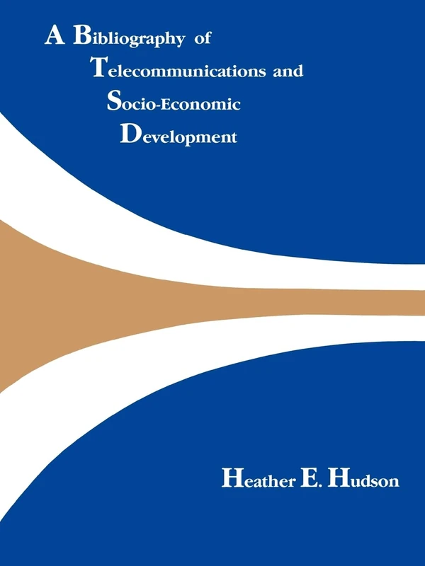A Bibliography of Telecommunications and Socio-economic Development (Telecommunications Library)