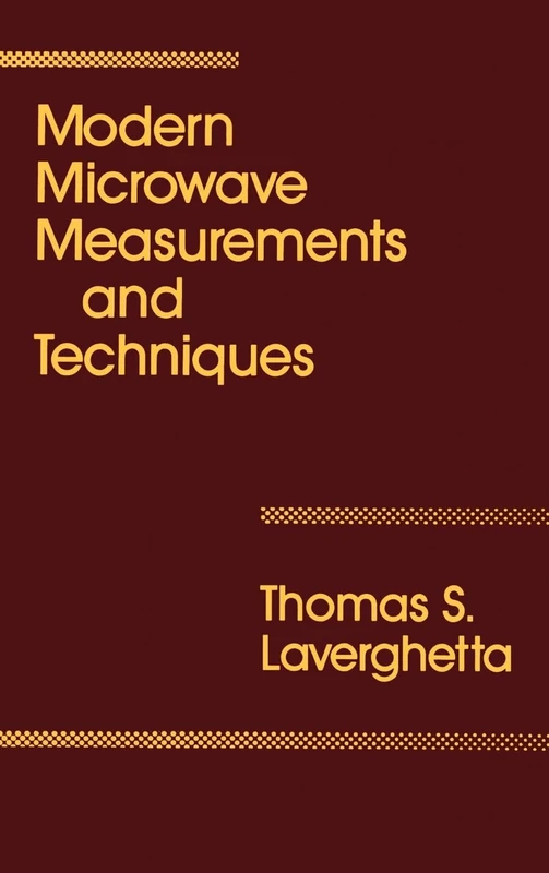 Modern Microwave Measurements and Techniques (Microwave Library)