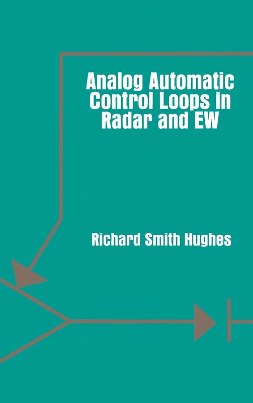 Analogue Automatic Control Loops in Radar and Electronic Warfare (Communication & electronic defence library)