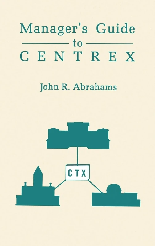 The Manager's Guide to Centrex (Artech House Telecommunication Library)
