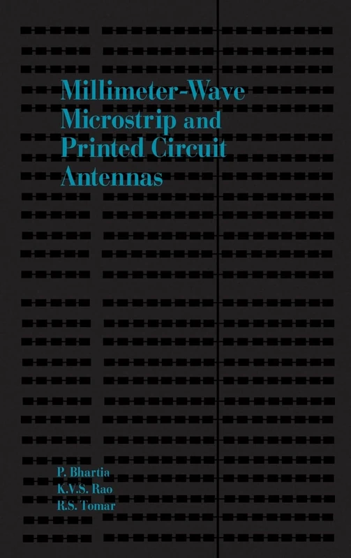 Millimetre Wave Microstrip and Printed Circuit Antennas (Antennas & Propagation Library)