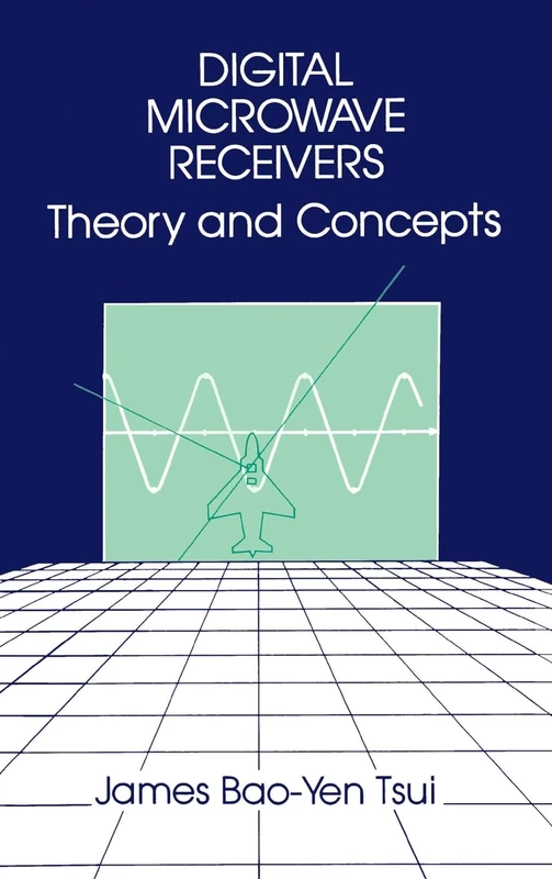 Digital Microwave Receivers: Theory and Concept (Electronic defence library) - Image 1