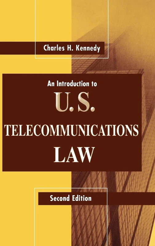 An Introduction to U.S. Telecommunications Law, Second Edition