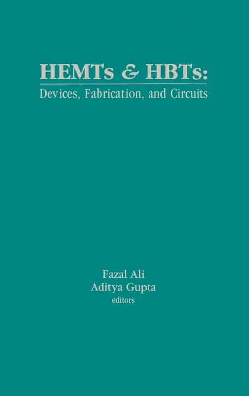 High Electron Mobility Transistors and Heterojunction Bipolar Transistors: Devices, Fabrication and Circuits (Microwave Library)