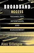 Broadband Access: Technology, Interfaces, and Management (Artech House Telecommunications Library)