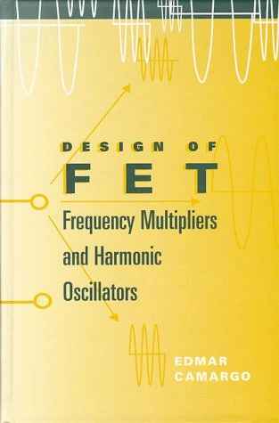 Design of FET Frequency Multipliers and Harmonic Oscillators (Microwave) (Artech House Microwave Library (Hardcover))