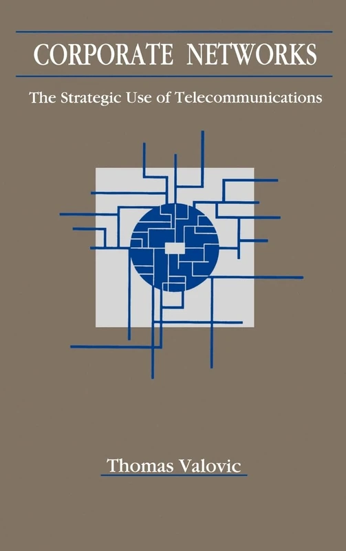 Corporate Networks: Strategic Use of Telecommunications (Telecommunications Library)