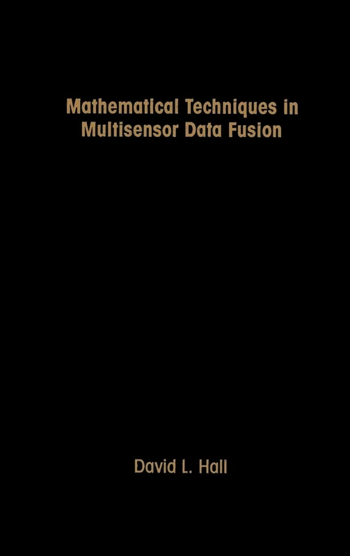 Mathematical Techniques in Multi-sensor Data Fusion (Electronic warfare/radar library)
