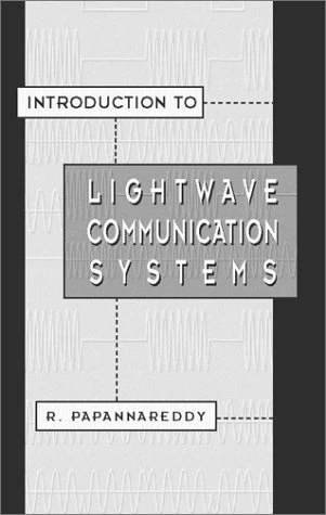 Introduction to Lightwave Communication Systems (Artech House Optoelectronics Library)