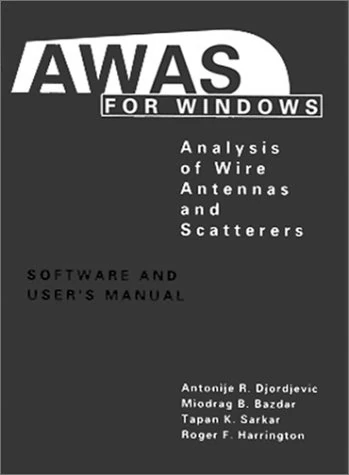 AWAS for Windows: Analysis of Wire Antennas and Scatterers (Antennas & Propagation Library)
