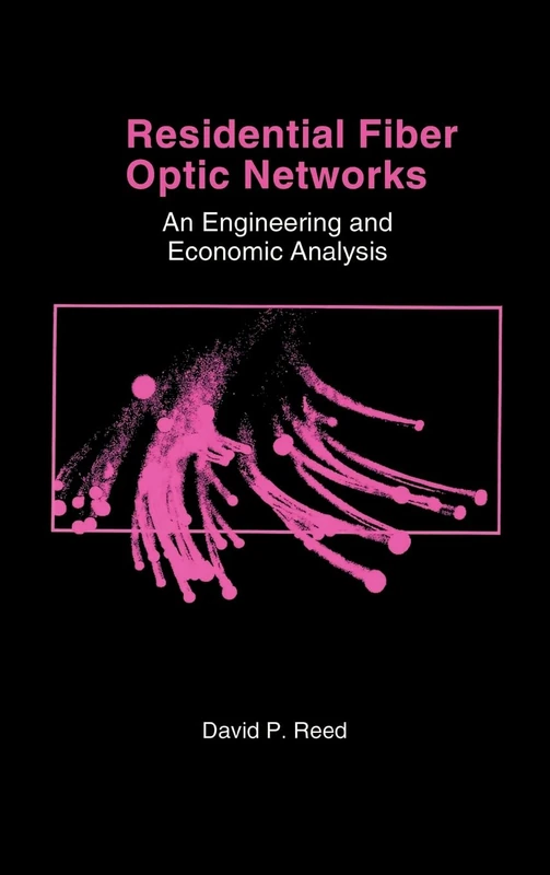 Residential Fiber Optic Networks: An Engineering and Economic Analysis (Telecommunications Library) - Image 1