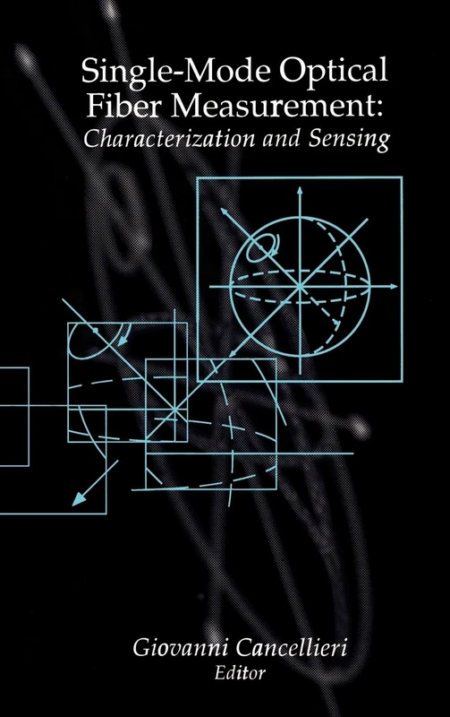 Single-mode Optical Fiber Measurement: Characterization and Sensing (Optoelectronics Library S.)