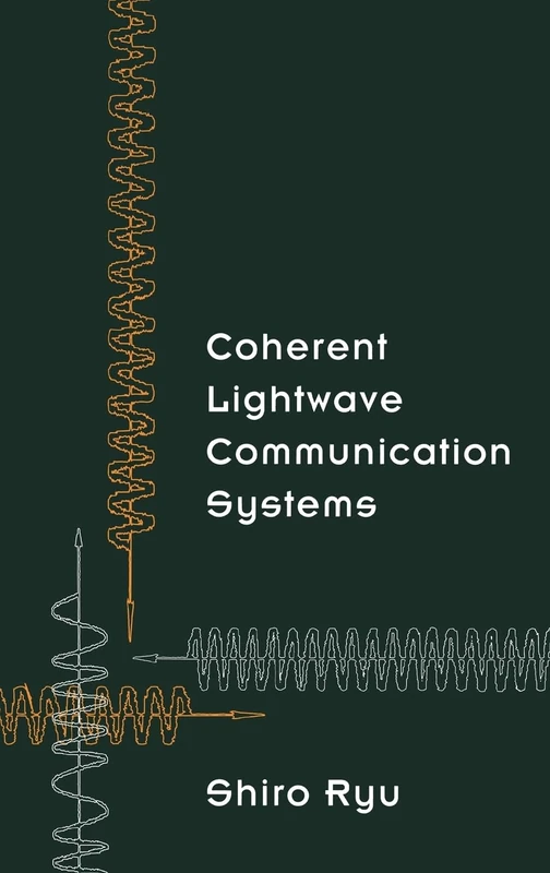 Coherent Lightwave Communication Systems (Optoelectronics Library)