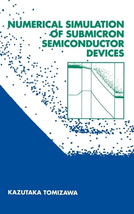 Numerical Simulation of Submicron Semiconductor Devices (Electronic Materials & Devices Library)