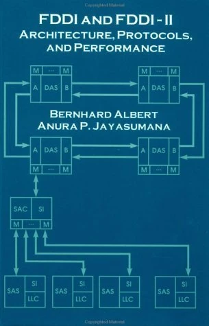 FDDI and FDDI-II: Architecture, Protocols, and Performance (Artech House Telecommunications Library) - Image 1