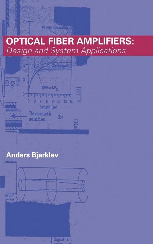 Optical Fiber Amplifiers: Design and System Applications (Optoelectronics Library)