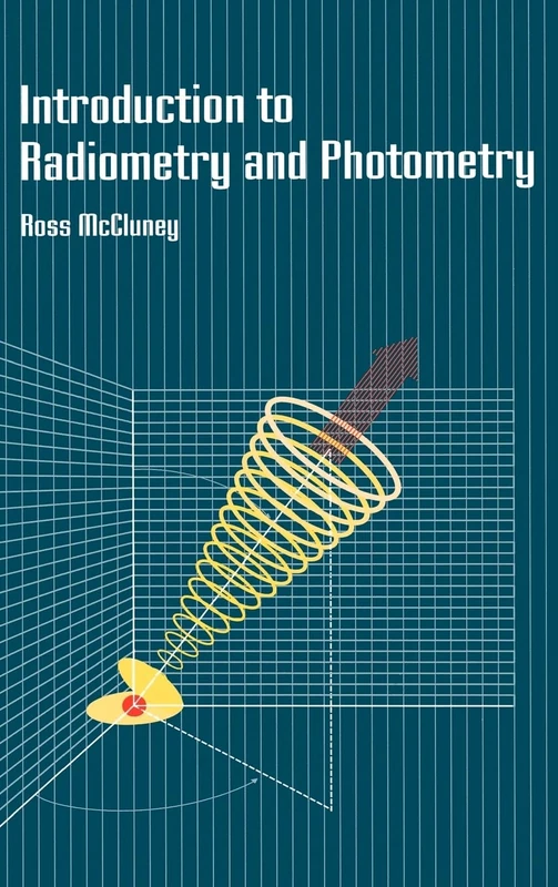 Introduction to Radiometry and Photometry (Optoelectronics Library)