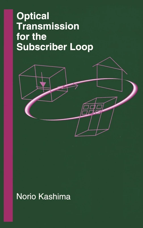 Optical Transmission for the Subscriber Loop (Optoelectronics Library S.)