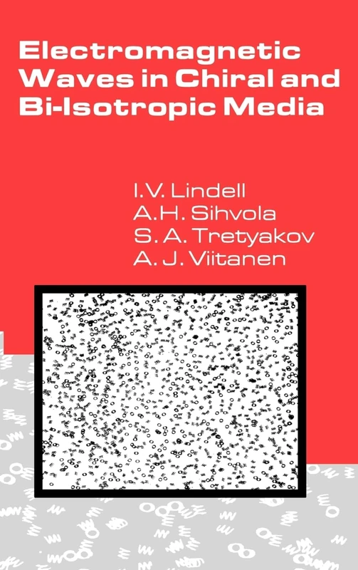 Electromagnetic Waves in Chiral and Bi-isotropic Media (Antennas & Propagation Library)
