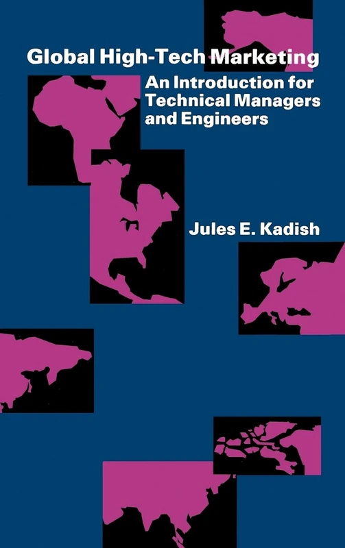 Global High-Tech Marketing: An Introduction for Technical Managers and Engineers (Professional Development Library) - Image 1