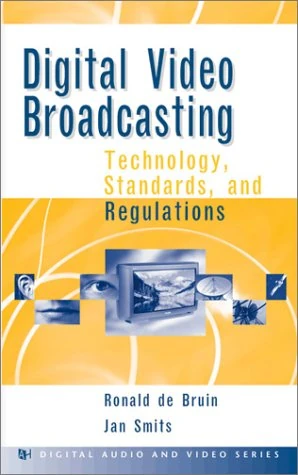 Digital Video Broadcasting - Technology, Standards and Regulations (Artech House Audiovisual Library)