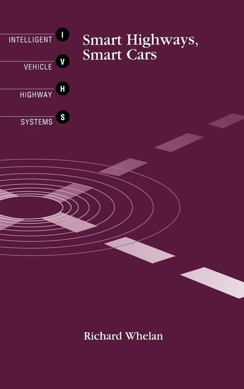 Smart Highways, Smart Cars (Telecommunications library - IVHS series)