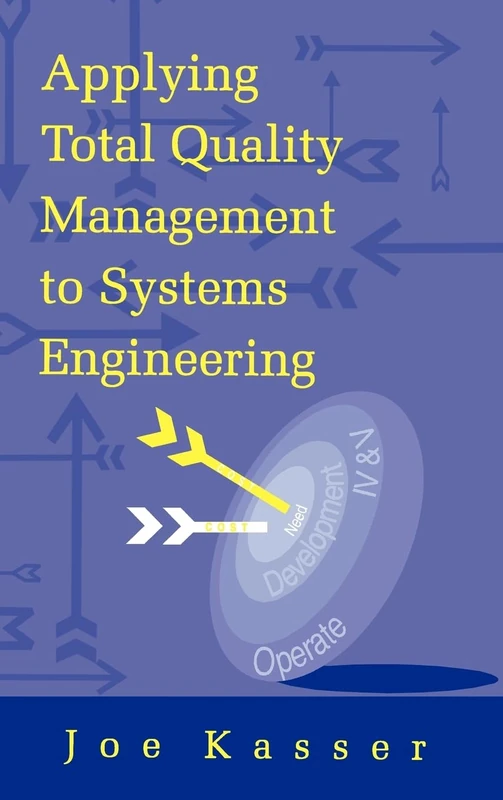 Applying Total Quality Management to Systems Engineering (Technology Management & Professional Development Library)