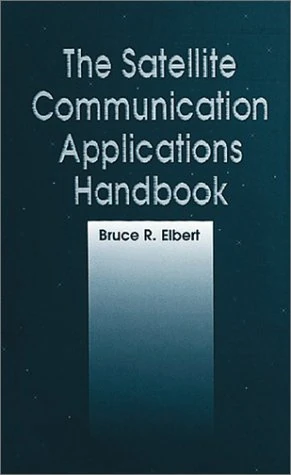 The Satellite Communication Applications Handbook (Telecommunications Library)