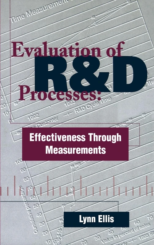 Evaluation of R & D Processes: Effectiveness Through Measurements (Technology Management & Professional Development Library)