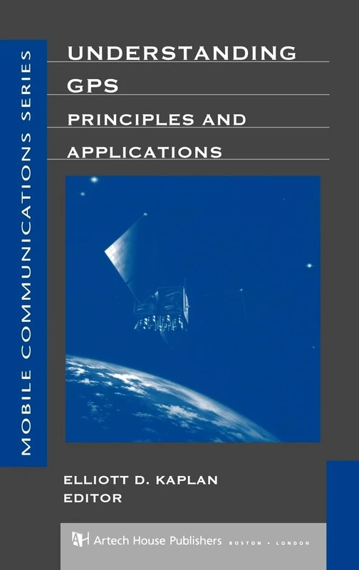 Understanding GPS: Principles and Applications (Mobile Communications Library)