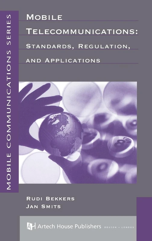 Mobile Telecommunications: Standards, Regulation, and Applications (Mobile Communications Library)