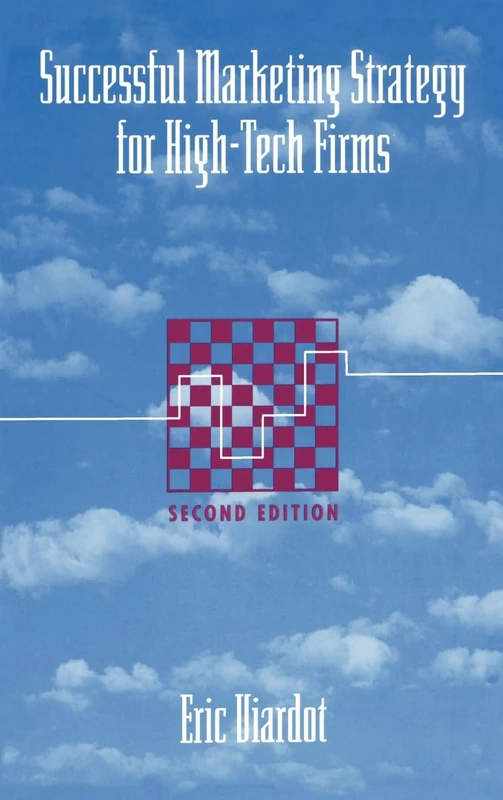 Successful Marketing Strategy for High-tech Firms (Technology management library)