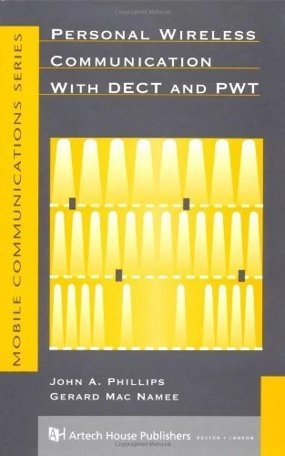 Personal Wireless Communication with DECT and PWT (Mobile Communications Library) (Artech House Mobile Communications Library)