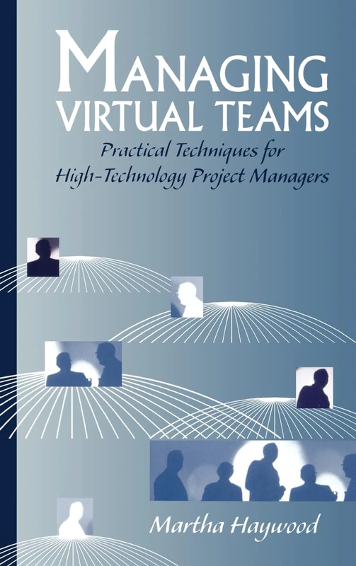 Managing Virtual Teams: Practical Techniques for High-technology Project Managers (Technology management library)