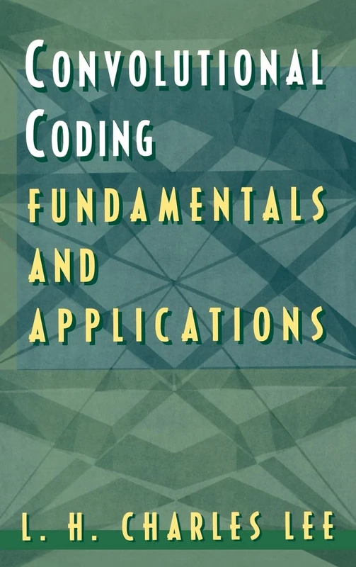 Error-control Convolutional Coding: Fundamentals and Applications (Communications Engineering Library)