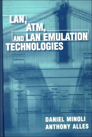LAN, ATM, and LAN Emulation Technologies (Artech House Telecommunications Library)
